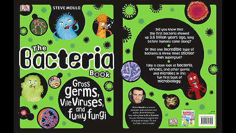 The Bacteria Book: Gross Germs, Vile Viruses, and Funky Fungi