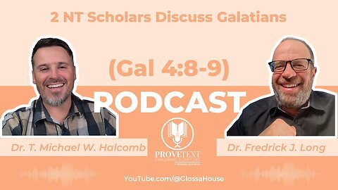214. 2 NT Scholars Discuss Galatians (Gal 4:8-9)