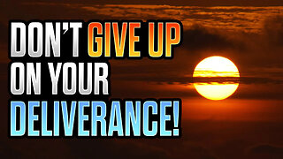 You Need To Know THIS Before Your DELIVERANCE!