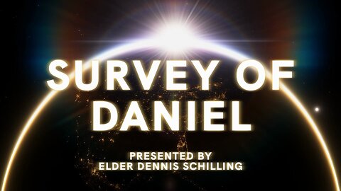 Survey of Daniel — Session 12