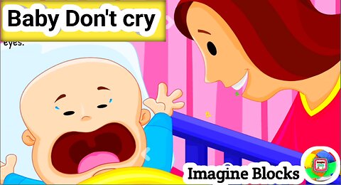 Baby Don't Crying | Baby Video in Imagine Blocks |Preschool | Imagine Blocks
