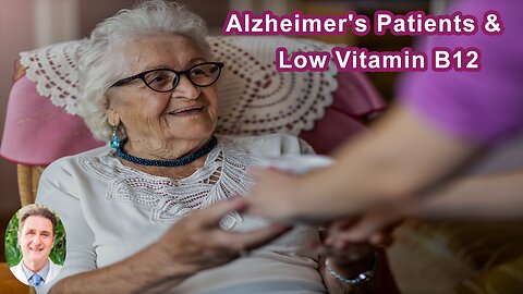 People With Alzheimer's Disease Were 4 Times As Likely To Have Low Vitamin B12