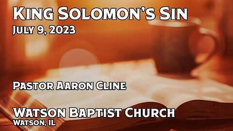 2023 07 09 King Solomon's Sin
