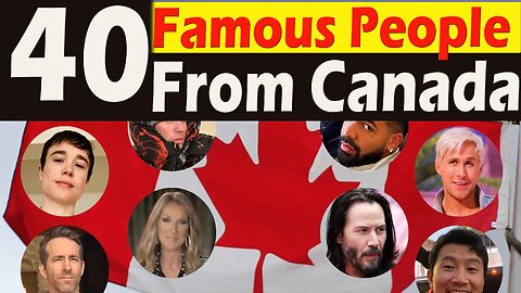 40 Famous People From Canada | Famous Celebrities |