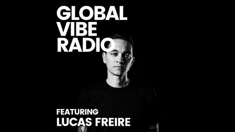 Lucas Freire @ Global Vibe Radio #287