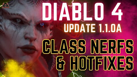 Diablo 4 UPDATE 1.1.0a // All Platforms Fixes and NERFS