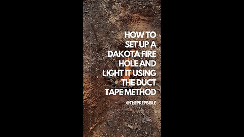 From Zero to Fire: The Dakota Fire Hole & Duct Tape Method Explained