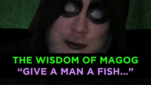 Magog Wisdom - Give A Man A Fish