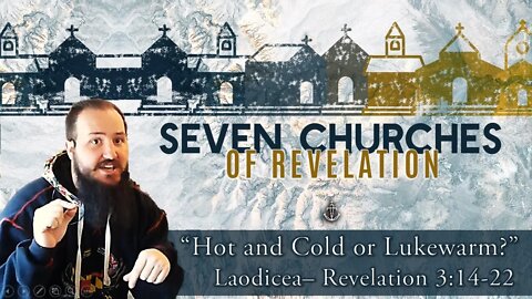 7 CHURCHES OF REVELATION -"Laodicea" -[Rev. 3:14-22] - Pastor Nathan Deisem - Fathom Church (7/7)