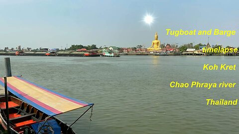 Tugboat and barge Time lapse Koh Kret Chao Phraya river Thailand
