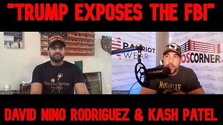 David Nino Rodriguez & Kash Patel - Trump Exposes The Fbi!!