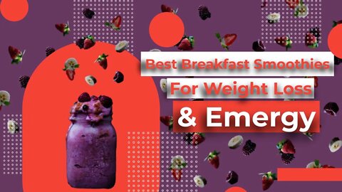 Best Breakfast Smoothies For Weight Loss And Energy How To Lose Weight Fast Urgent