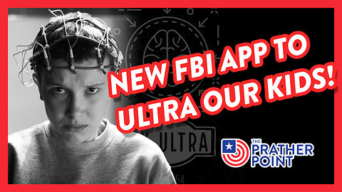 NEW FBI APP TO ULTRA OUR KIDS!