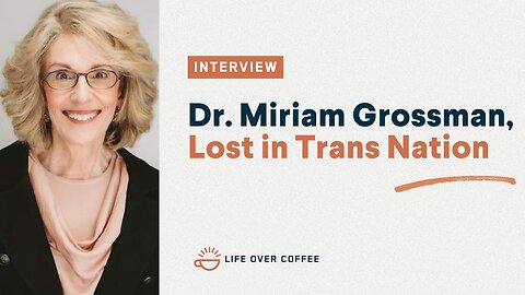 Dr. Miriam Grossman, Lost in Trans Nation