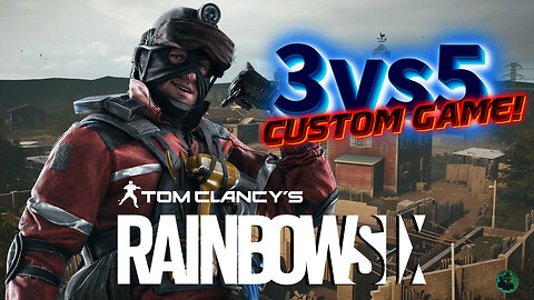 Full game of 3vs5 custom! | 🟥Rainbow Six Siege🟥