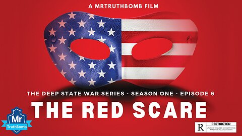 THE RED SCARE - THE DEEP STATE WAR SERIES - SEASON ONE - EPISODE 6