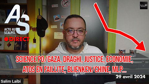 Direct du 29 avr. 2024 : SciencePo/Gaza, Draghi, Justice, Économie, Atos en Faillite, Blinken...