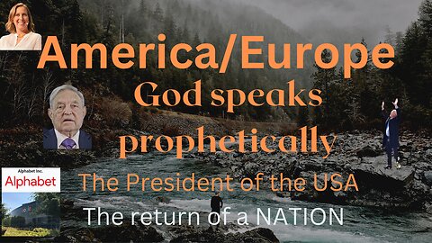 12/14/22 America Europe God speaks prophetically The Return of the Nation. The president of the USA