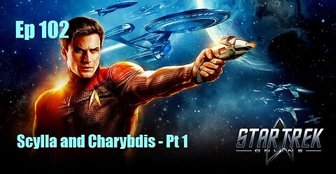 Star Trek Online - Ep 102: Scylla and Charybdis - Pt 1