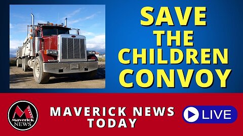 Save The Children Convoy: The Plan | Maverick News Live