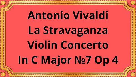 Antonio Vivaldi La Stravaganza Violin Concerto In C Major №7 Op 4