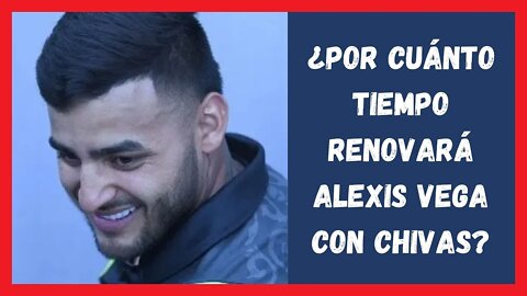 Noticias Civas Hoy - Chivas y Alexis Vega - LIGA MX