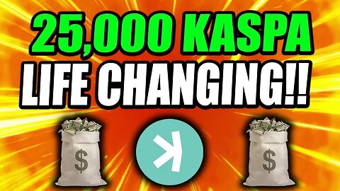 KASPA HOLDERS!! IF YOU HOLD 25,000 KASPA YOU'LL BE RICH!! *URGENT!*