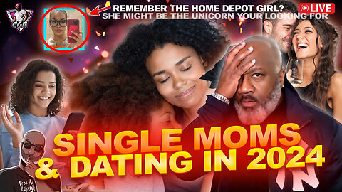 Has The Single Mother Epidemic Lead To The Dating Minefield In 2024 | Why People Are Frustrated