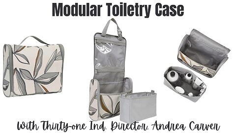 Modular Toiletry Case | Ind. Thirty-One Director, Andrea Carver