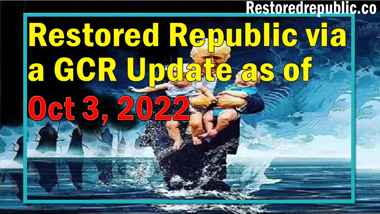 Restored Republic via a GCR Update as of Oct 3, 2022 Judy Byington