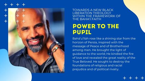 Power to the Pupil: Towards a New Black Liberation Theology within the Framework of the Baha'i Fa...
