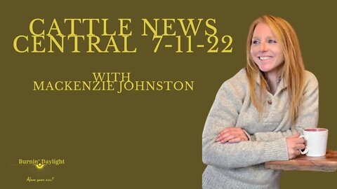 Cattle News Central 7-11-22