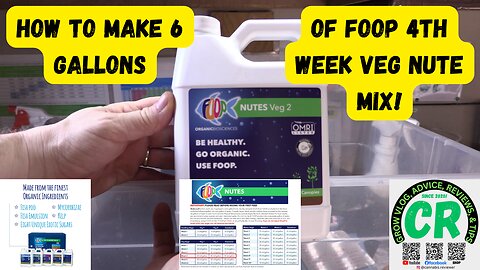 How to make 6 gallons of FOOP Organic Nutes 4th week veg nutrient mix!