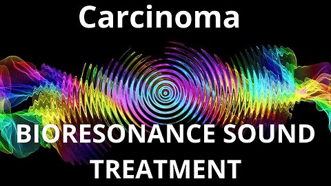 Carcinoma _ Sound therapy session _ Sounds of nature