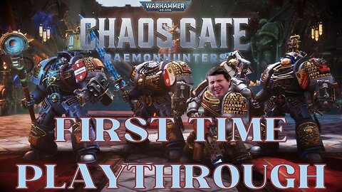 First Time in Chaos Gate - Daemonhunters