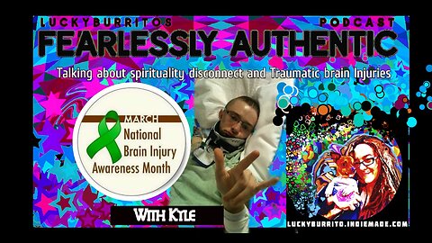 Fearlessly Authentic - Talking about traumatic brain injuries/ TBI Month With Kyle