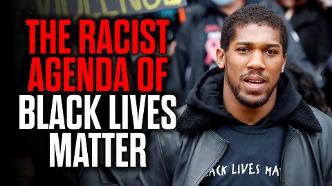 The Racist Agenda of Black Lives Matter