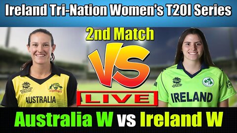 Ireland Women vs Australia Women Live , Ireland Tri-Nation Women's T20I Live ,AUSW vs IREW T20 LIVE