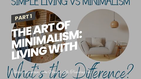 The Art of Minimalism: Living with Less in Pursuit of an Untethered Life for Dummies