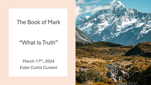 The Book of Mark 15:1-15 - "What Is Truth?"