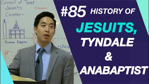 History of Jesuits, Tyndale, and Anabaptist | Intermediate Discipleship #85 | Dr. Gene Kim