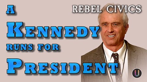 [Rebel Civics] A Kennedy Runs For President