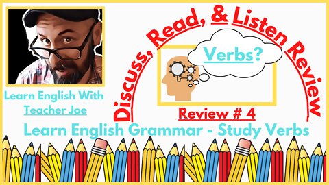 Review English Grammar | Learn and Study Verbs | Read, Listen, and Discuss Activity | Review # 4