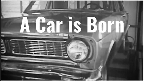 A Car is Born - Ford River Rouge / Dearborn Assembly - 1960's