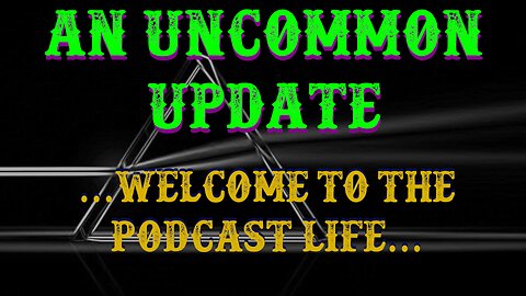 UnCommon Update... It's been a long day #podcastlife