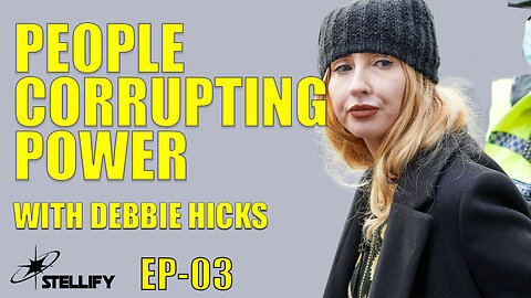 PEOPLE CORRUPTING POWER : With Debbie Hicks