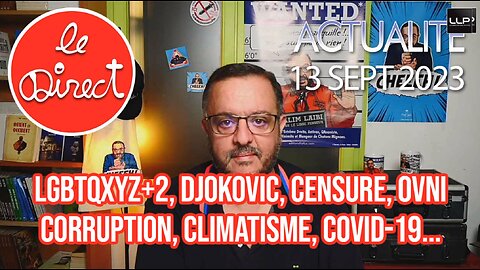 Direct 13 sept. 2023 : LGBT, Djokovic, Censure, OVNI, Corruption, Climatisme, Covid-19...