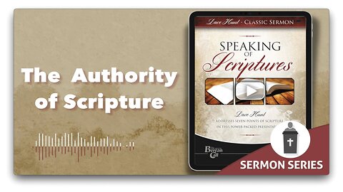 The Authority of Scripture - Dave Hunt Speaking of Scriptures Series