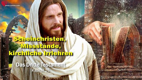 Scheinchristen & Irrlehren der Kirche... Jesus klärt auf ❤️ Das Dritte Testament Kapitel 15