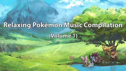 Relaxing Pokémon Music Compilation (Vol. 1)
